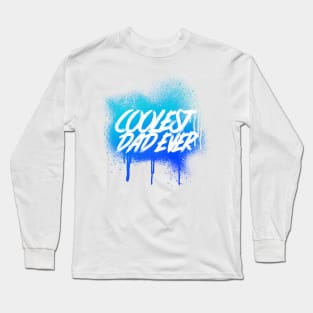 Coolest Dad Ever Long Sleeve T-Shirt